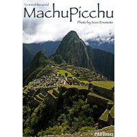Machu Picchu　～マチュピチュ～