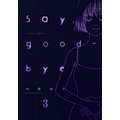 SayCgood-bye 3