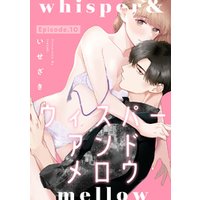whisper&mellow -ウィスパーアンドメロウ- Episode.10《Pinkcherie》