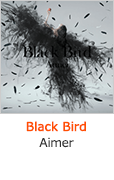 『Black Bird』Aimer