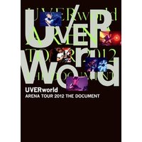 ＵＶＥＲｗｏｒｌｄ　ＡＲＥＮＡ　ＴＯＵＲ　２０１２　ＴＨＥ　ＤＯＣＵＭＥＮＴ