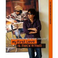 ON THE ROAD 2006-2007 “MY FIRST LOVE IS ROCK’N’ROLL”