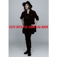 T.UTU with The BAND Phoenix Tour 2016 公式ツアーパンフレット「LOG BOOK」