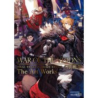 WAR OF THE VISIONS ファイナルファンタジー　ブレイブエクスヴィアス　幻影戦争 The Art Works