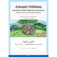 Amami Oshima―Enjoying Serendipity， Pilgrimage and Requiem［English version: with Persian translation］